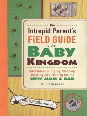 cover image of The Intrepid Parent's Field Guide to the Baby Kingdom